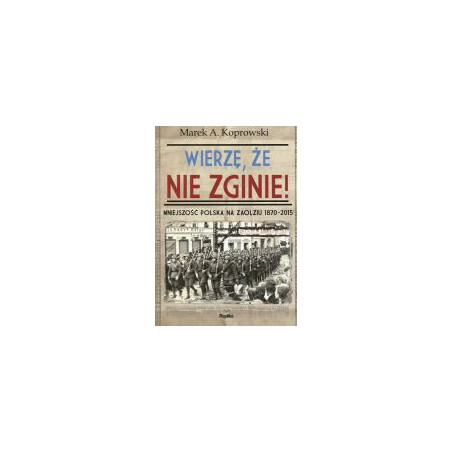 Wierzę, że nie zginie!