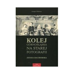 Kolej górnośląska na starej fotografii