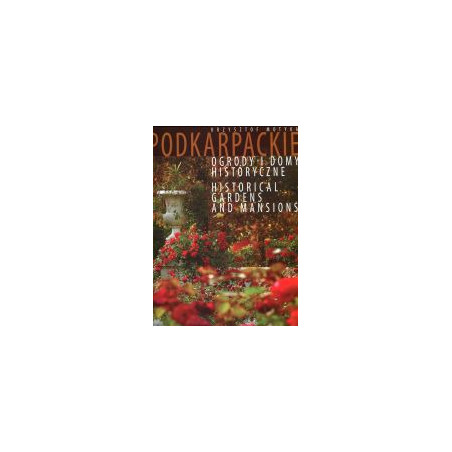 Podkarpackie ogrody i domy historyczne