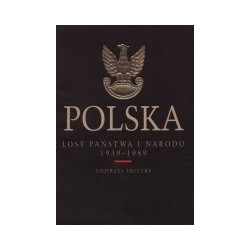 Polska. Losy państwa i narodu 1939-1989