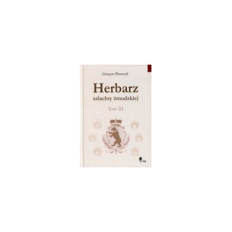 Herbarz szlachty żmudzkiej Tom 3