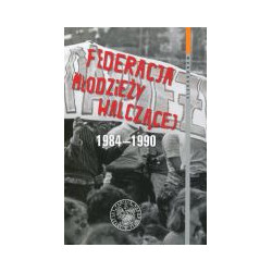 Federacja Młodzieży Walczącej 1984-1990