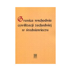 Granica wschodnia cywilizacji zachodniej w średniowieczu
