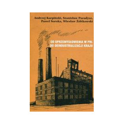 Od uprzemysłowienia w PRL do deindustrializacji kraju
