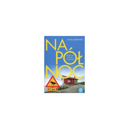 Na północ. Szwecja znana i nieznana