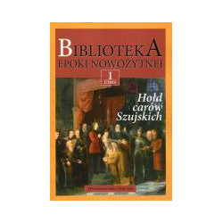 Biblioteka epoki nowożytnej t 1: Hołd carów Szujskich