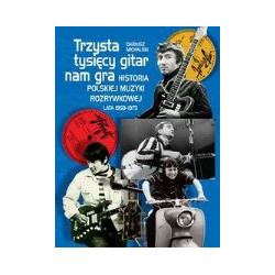 Trzysta tysięcy gitar nam gra
