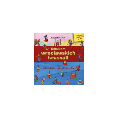Szlakiem wrocławskich krasnali