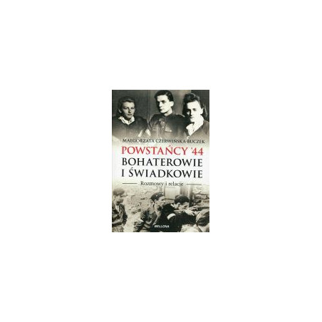 Powstańcy 44. Bohaterowie i świadkowie