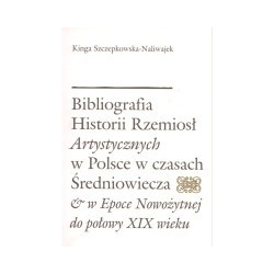 Bibliografia historii rzemiosł artystycznych w Polsce w czasach średniowiecza i w epoce nowożytnej do połowy XIX wieku