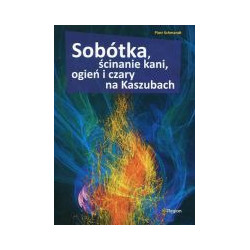 Sobótka, ścinanie kanim ogień i czary na Kaszubach