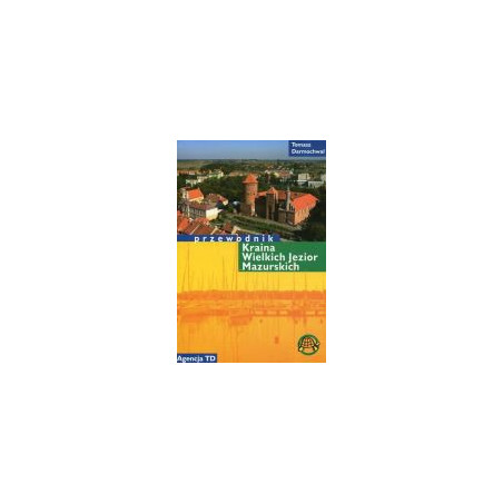 Kraina Wielkich Jezior Mazurskich - przewodnik