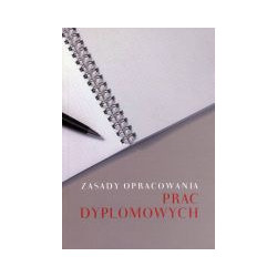 Zasady opracowania prac dyplomowych