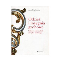 Odzież i insygnia grobowe biskupów przemyskich obrządku łacińskiego
