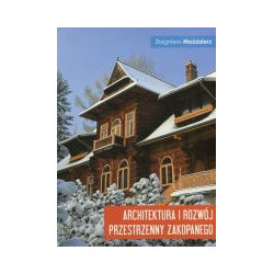 Architektura i rozwój przestrzenny Zakopanego