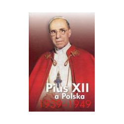 Pius XII a Polska 1939-1949