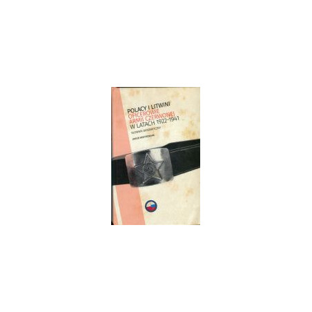 Polacy i Litwini oficerowie Armii Czerwonej w latach 1922-1941
