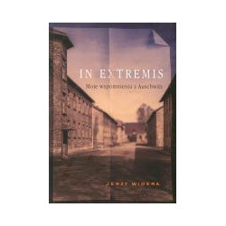 In Extremis. Moje wspomnienia z Auschwitz