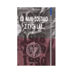 Co nam zostało z tych lat...