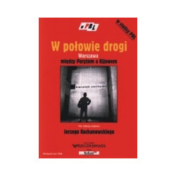 W połowie drogi. Warszawa między Paryżem a Kijowem
