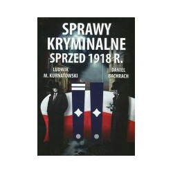 Sprawy kryminalne sprzed 1918 r.