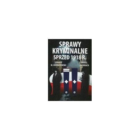 Sprawy kryminalne sprzed 1918 r.