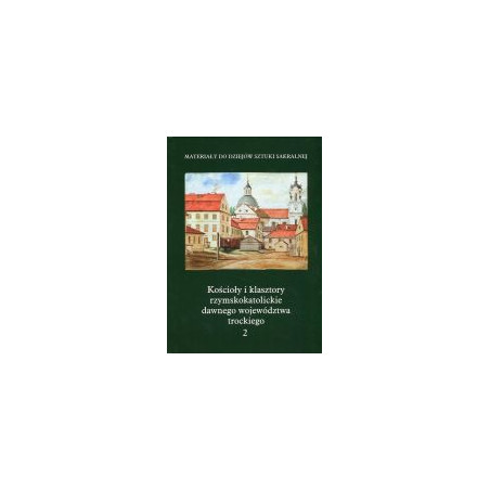 Kościoły i klasztory rzymskokatolickie dawnego województwa trockiego 2