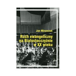 Ruch ewangeliczny na Białostocczyźnie w XX wieku