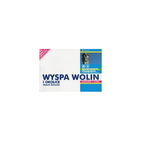 Wyspa Wolin i okolice Przewodnik + mapa