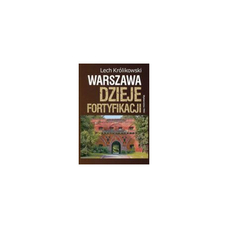 Warszawa - dzieje fortyfikacji