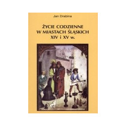 Życie codzienne w miastach śląskich XIV i XV wieku