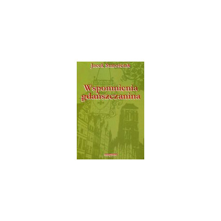 Wspomnienia gdańszczanina (1945-1995)