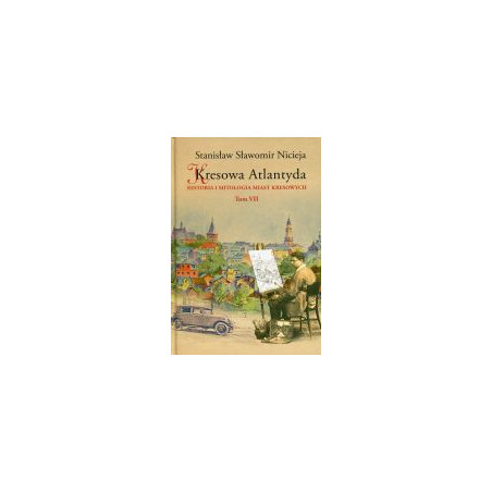 Kresowa Atlantyda Tom VII