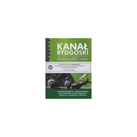 Kanał Bydgoski Harmonia techniki i natury