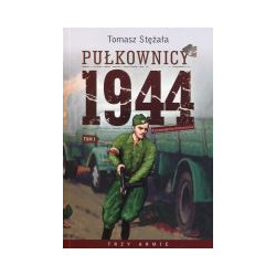 Pułkownicy 1944 tom 1