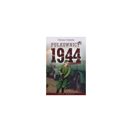 Pułkownicy 1944 tom 1