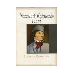 Naczelnik Kościuszko i inni