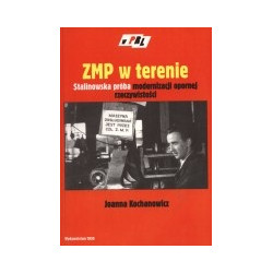 ZMP w terenie. Stalinowska próba modernizacji opornej rzeczywistości