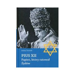 Pius XII Papież, który ratował Żydów