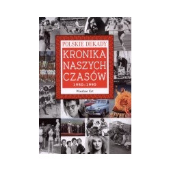 Kronika naszych czasów 1950-1990