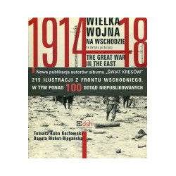 Wielka Wojna na Wschodzie 1914-1918