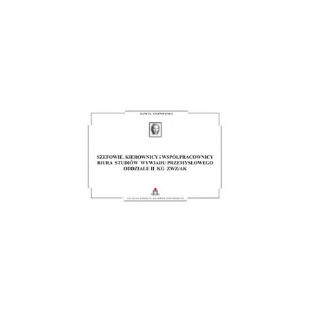 Szefowie, kierownicy i współpracownicy Biura Studiów Wywiadu Przemysłowego oddziału II KG ZWZ/AK