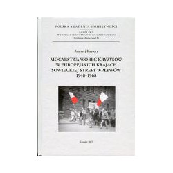 Mocarstwa wobec kryzysów w europejskich krajach sowieckiej strefy wpływów 1948-1968