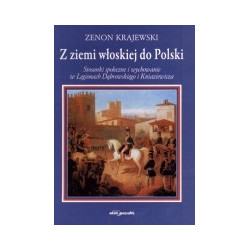 Z ziemi włoskiej do polski. Stosunki społeczne i wychowanie w Legionach Dąbrowskiego i Kniaziewicza.