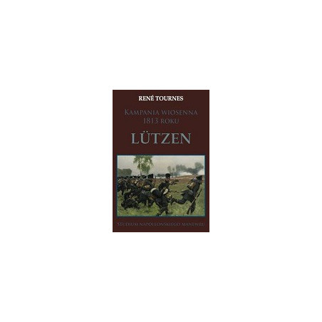 Kampania wiosenna 1813 roku Lutzen