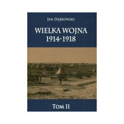Wielka Wojna 1914-1918 tom II