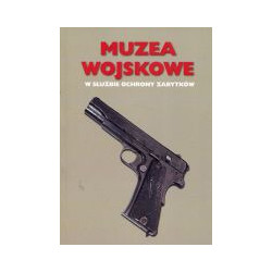 Muzea wojskowe w służbie ochrony zabytków