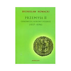 Przemysł II - odnowiciel Korony Polskiej (1257-1296)