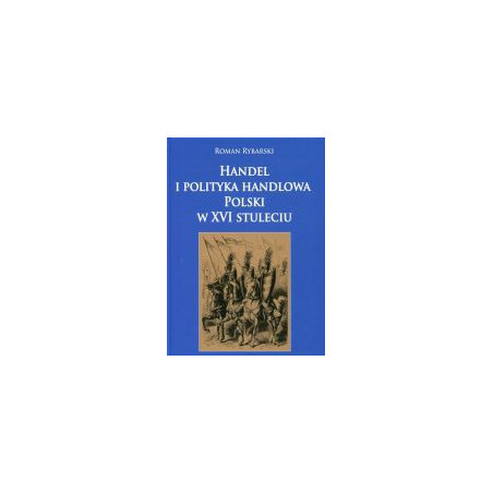 Handel i polityka handlowa Polski w XVI stuleciu