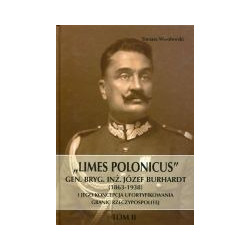 Limes Polonicus Gen. bryg. inż. Józef Burhardt (1863-1938) (t. II)